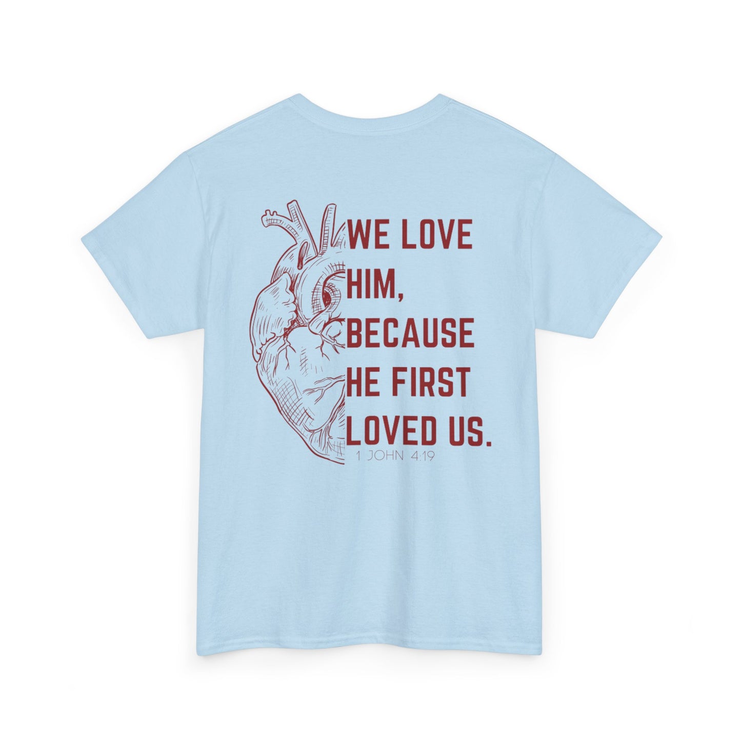 1 John 4:19 T-shirt