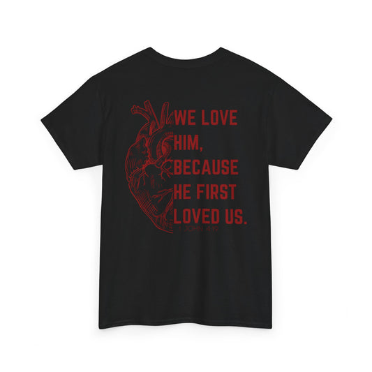 1 John 4:19 T-shirt