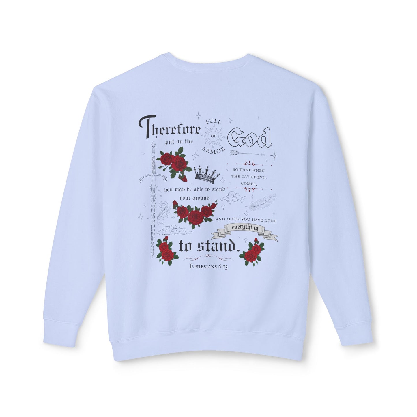 Ephesians 6:13 Sweatshirt