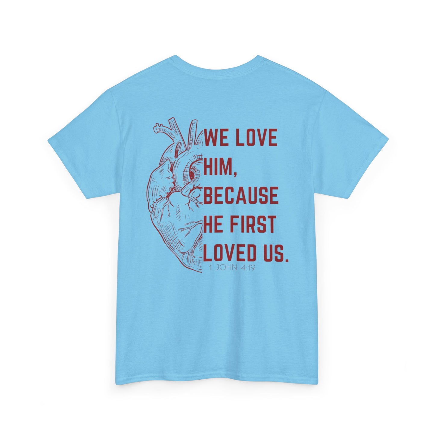 1 John 4:19 T-shirt